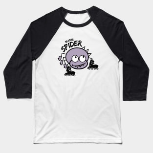 Comic, funny, ugly, poisonous, purple spider, with skates, skating madly Baseball T-Shirt